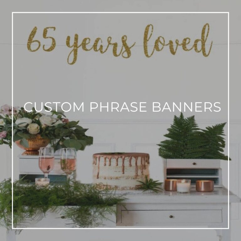 65 years loved custom phrase 65th birthday banner hanging above party table