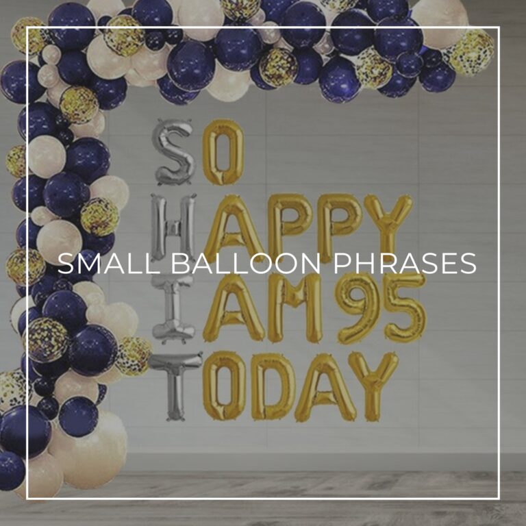 SHIT: So Happy I am 95 Today spelled out with small letter balloons on wall