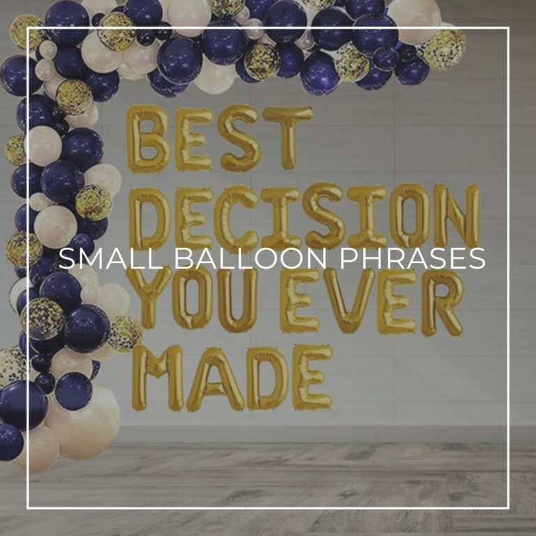Best Decision You Ever Made spelled out with small letter balloons on wall