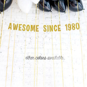 Awesome Since 1980 birthday custom phrase banner