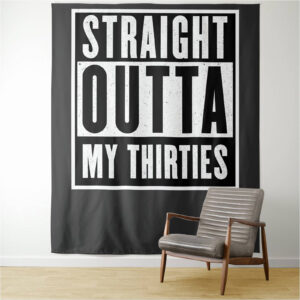 Straight Outta My Thirties custom tapestry 40th birthday party or dessert table backdrop