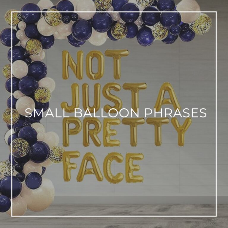 Not Just a Pretty Face spelled out with small letter balloons on wall