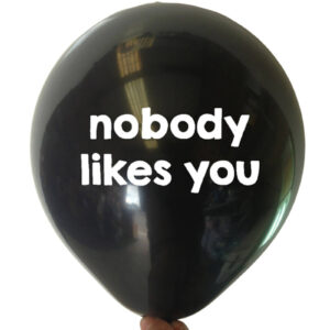 nobody likes you rude balloon party decorations